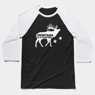 MONTANA ELK HUNTING Baseball T-Shirt